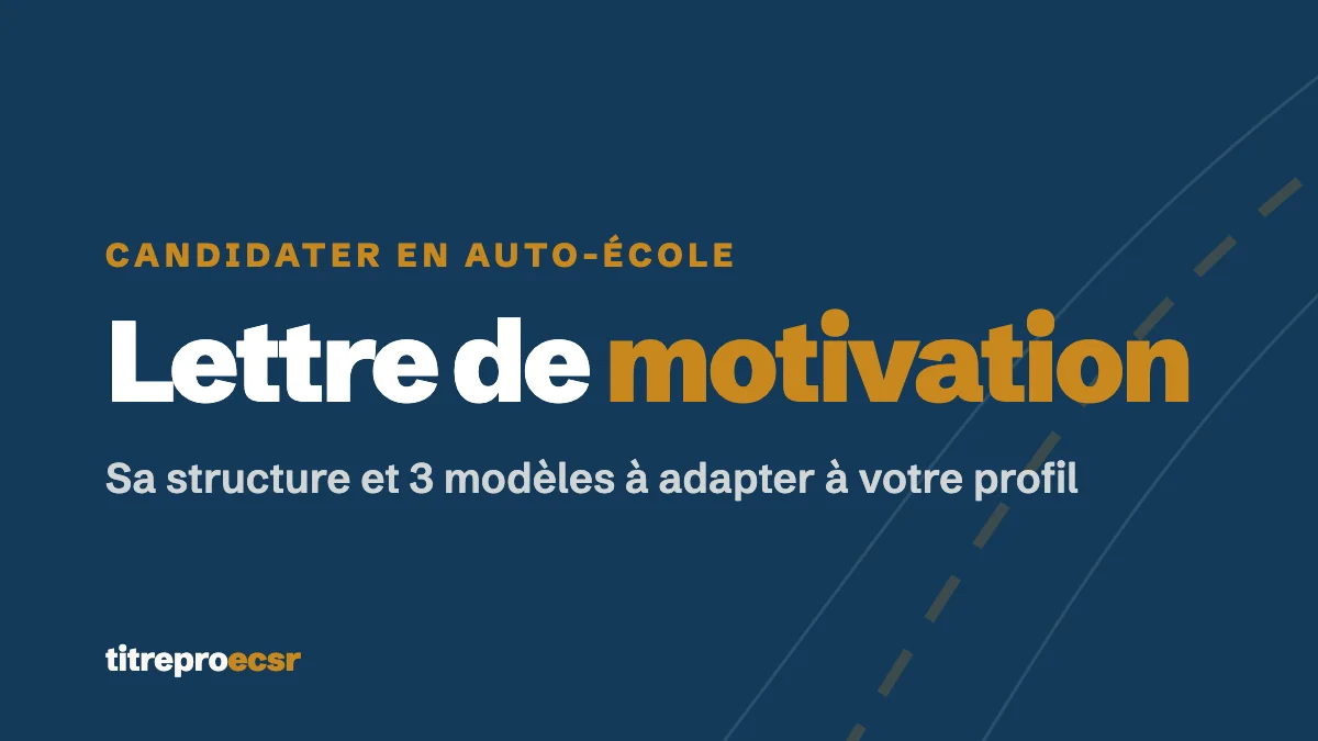 Lettre de motivation de moniteur auto-école : structure et modèles
