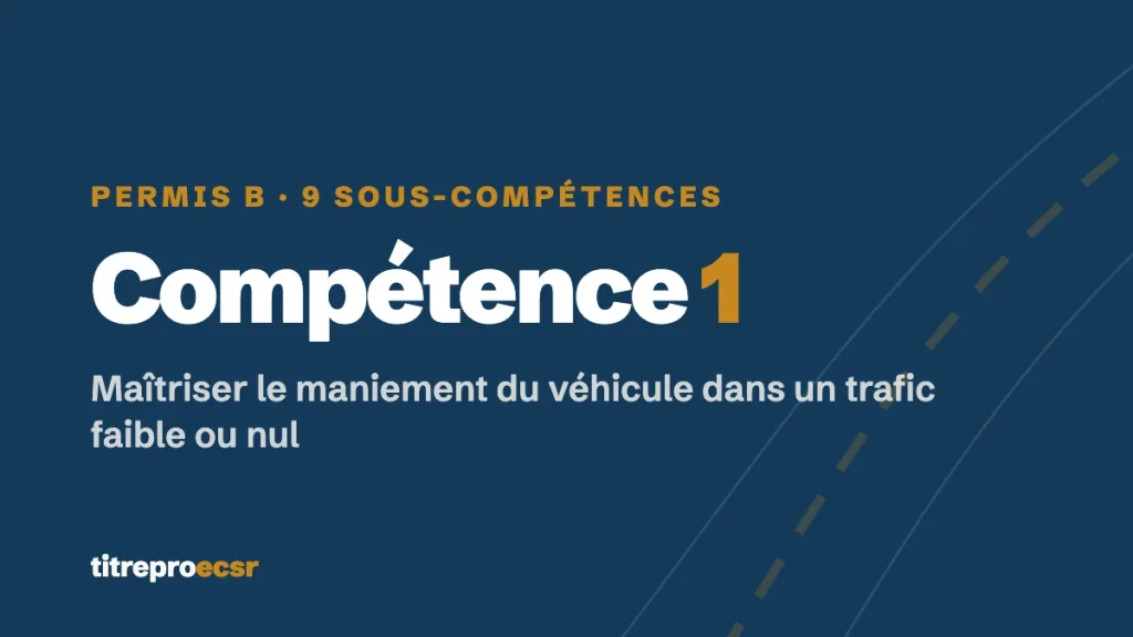 Compétence 1 du permis B et ses 9 sous-compétences