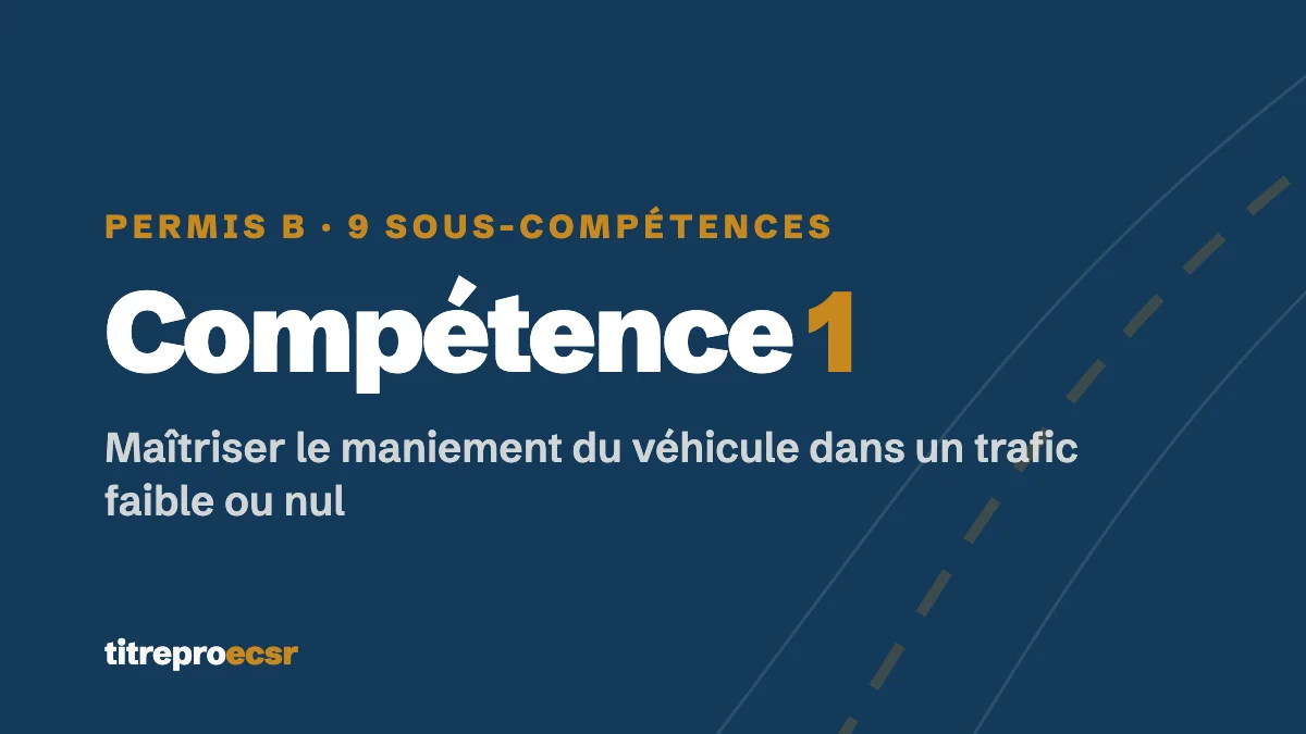 Compétence 1 du permis B et ses 9 sous-compétences